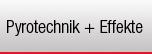 Pyrotechnik + Effekte